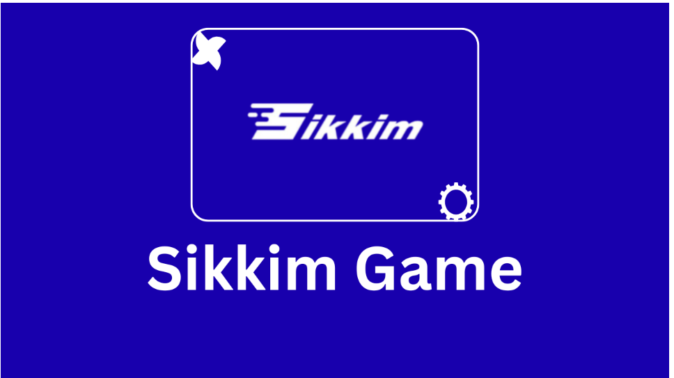 SIKKIM GAME