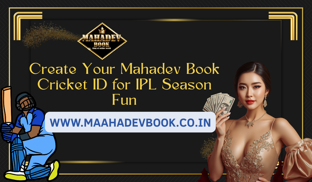 Create Your Mahadev Book Cricket ID for IPL Season Fun