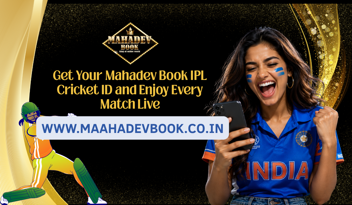 Get Your Mahadev Book IPL Cricket ID and Enjoy Every Match Live