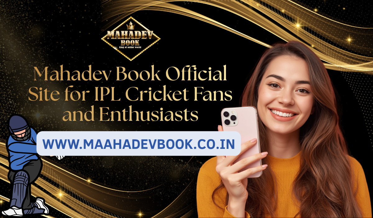 Mahadev Book Official Site for IPL Cricket Fans and Enthusiasts